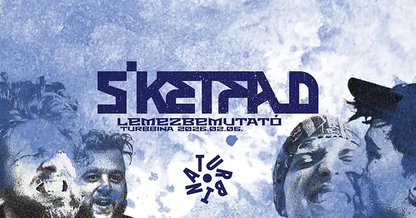 Siketfajd lemezbemutató // Turbina, Nagyterem