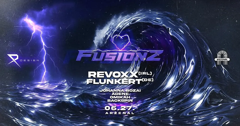 FUSIONZ pres. REVOXX / FLUNKERT @ARZENAL