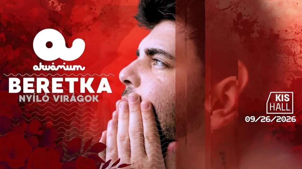 2026.09.26. | BERETKA ÁDÁM – NYÍLÓ VIRÁGOK TURNÉ | Budapest – Akvárium Klub KisHall