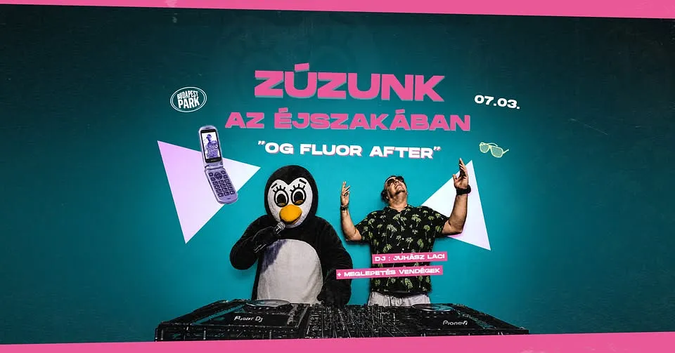 Zúzunk az éjszakában - OG FLUOR AFTER - Budapest Park