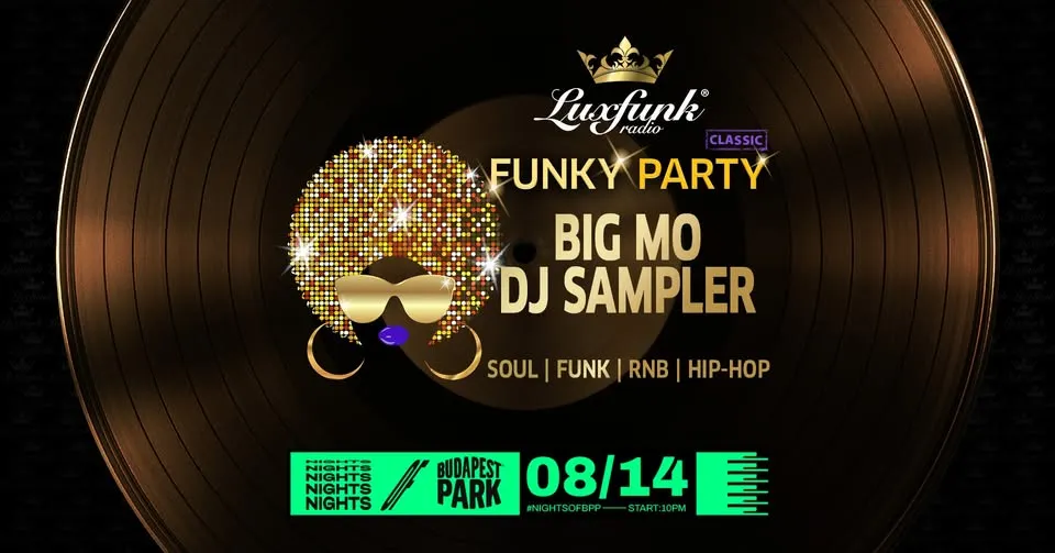 Luxfunk w/ Big Mo, DJ Sampler ⏾ Nights of Budapest Park