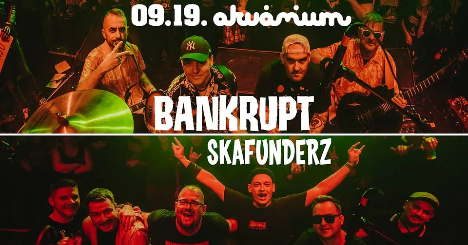 Bankrupt | Skafunderz // Akvárium, KisHall