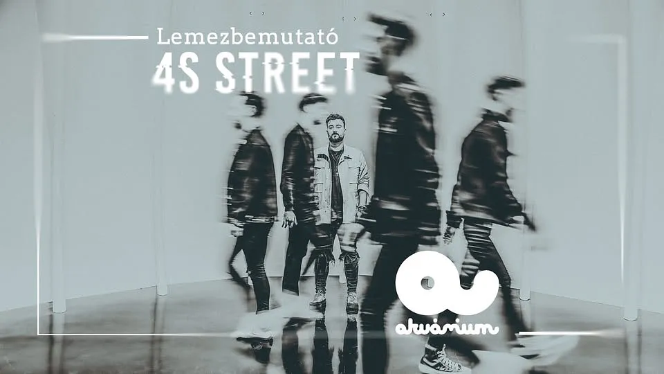 4S Street | Lemezbemutató koncert | Akvárium Klub 