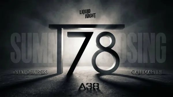 Liquid Night: Summer Closing with T78