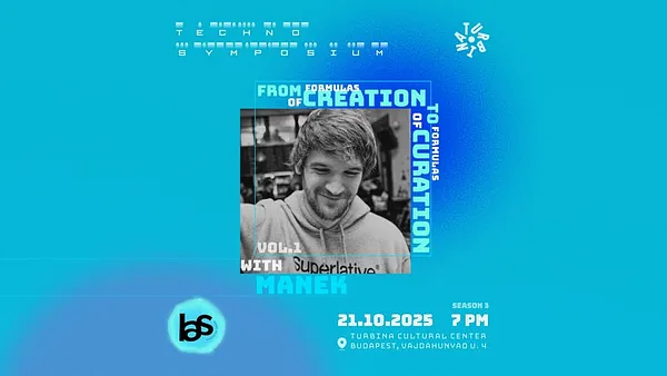 Techno Symposium – From Formulas of Creation to Formulas of Curation Vol.1 with Manek 