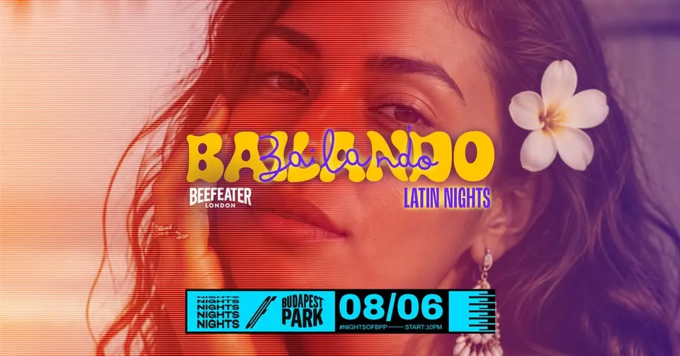 Bailando powered by Beefeater ⏾ Nights of Budapest Park