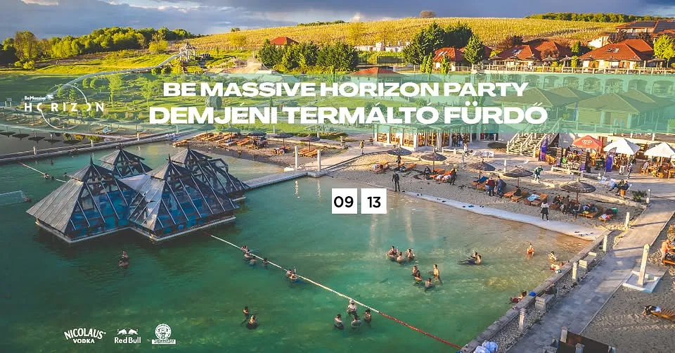 Be Massive Horizon Party -  Demjén Termáltó Fürdő