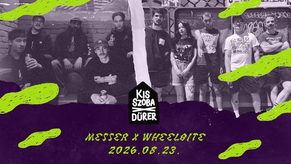 Messer & Wheelbite | kis szoba x Dürer Kert