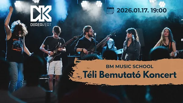 BM Music School - Téli Bemutató Koncert @Dürer Kert