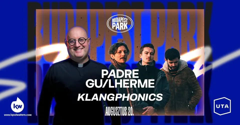 Padre Guilherme I Klangphonics - Budapest Park
