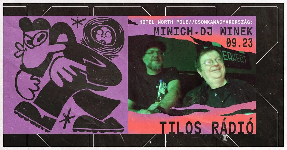 Tilos Rádió rezidensek a Kertben: Hotel North Pole // Csonkamagyarország: Minich, DJ Minek
