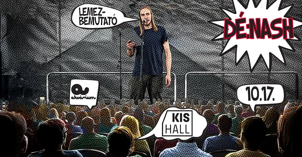 Dé:Nash // Lemezbemutató koncert // Akvárium klub