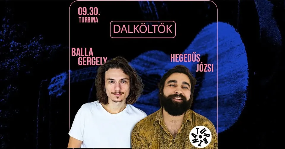 Dalköltők est - Balla Gergő (Platon Karataev), Hegedűs Józsi, BRUMIKO // Turbina, Nagyterem