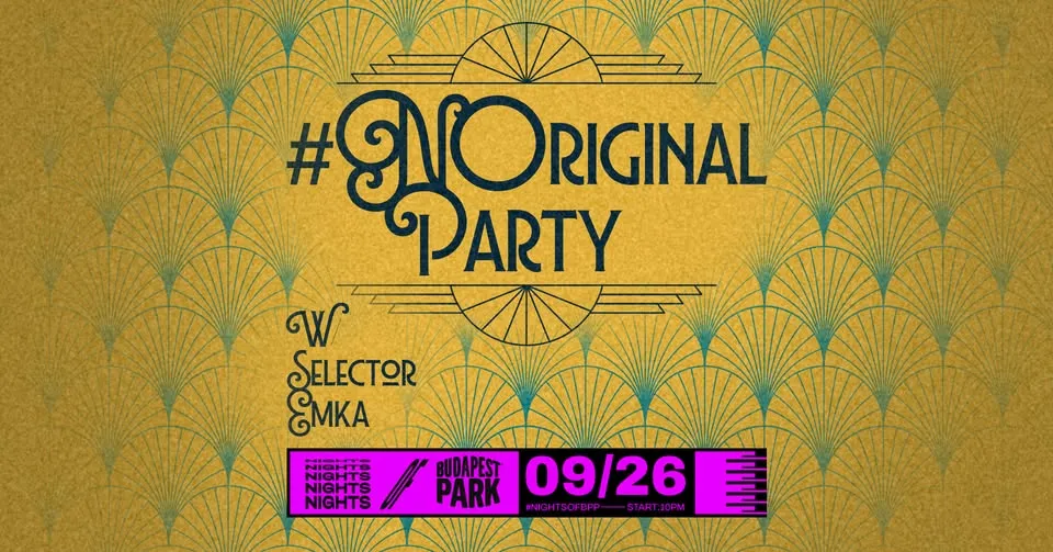 #NOriginal Party w/ Selector Emka ⏾ Nights of Budapest Park