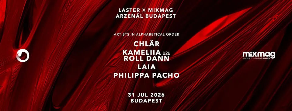 LASTER x Mixmag x Arzenal BUDAPEST with Chlär, Philippa Pacho, Roll Dann B2B Kameliia & LAIA