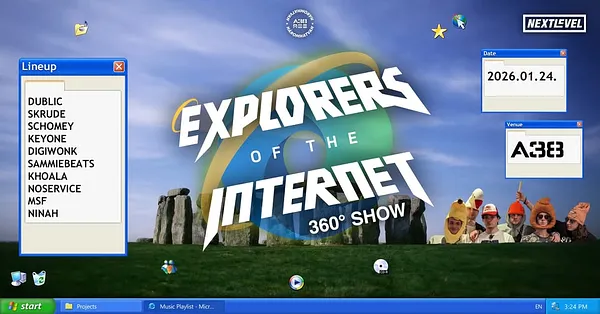 Next Level pres.: EXPLORERS OF THE INTERNET (EU) - 360° SHOW - A38 Hajó - 2026.01.24.