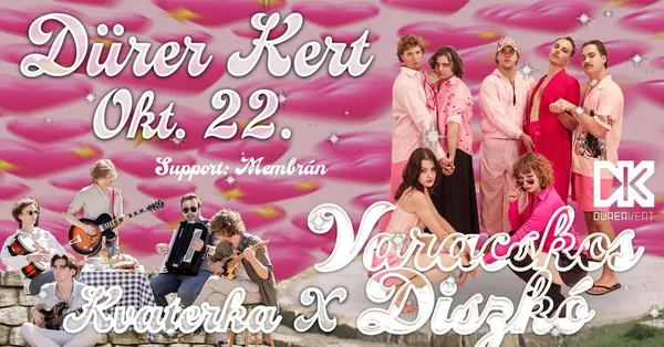 Varacskos Diszkó EP bemutató X Kvaterka, Support: Membrán//Dürer Kisterem