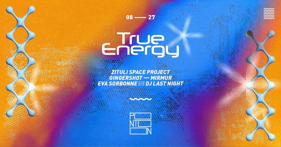 True Energy: zituli space project - Gingershot - Mirmur - Eva Sorbonne b2b Dj Last Night ~ Pontoon