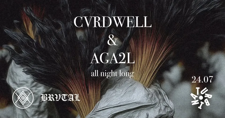 BRVTAL & Nonverbal Language // CVRDWELL & AGA2L all night long