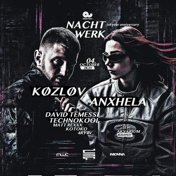 Nachtwerk 1st Year Anniversary w/ KØZLØV | ANXHELA @ Akvárium